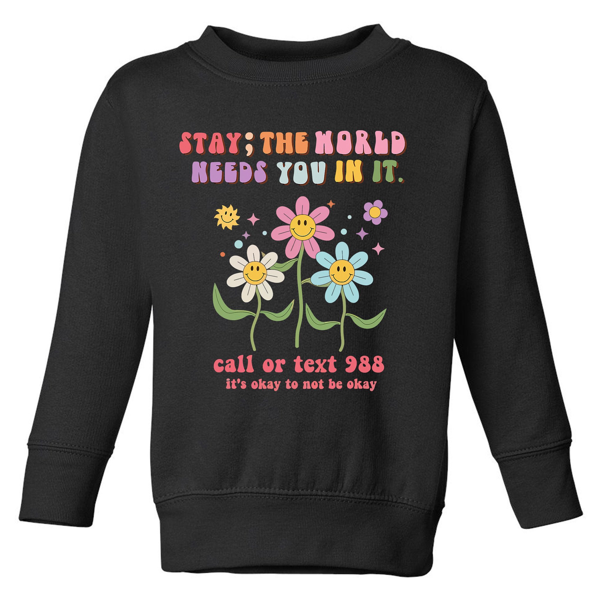988 Suicide Prevention Retro Groovy Stay The World Needs You Toddler Sweatshirt