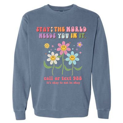 988 Suicide Prevention Retro Groovy Stay The World Needs You Garment-Dyed Sweatshirt