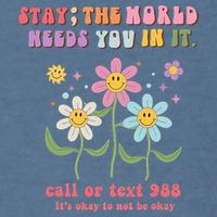988 Suicide Prevention Retro Groovy Stay The World Needs You Garment-Dyed Sweatshirt