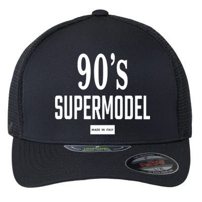 90S Supermodel Super Model Made In Italy Flexfit Unipanel Trucker Cap