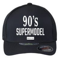 90S Supermodel Super Model Made In Italy Flexfit Unipanel Trucker Cap