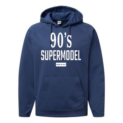 90S Supermodel Super Model Made In Italy Performance Fleece Hoodie