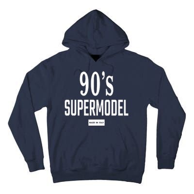 90S Supermodel Super Model Made In Italy Tall Hoodie