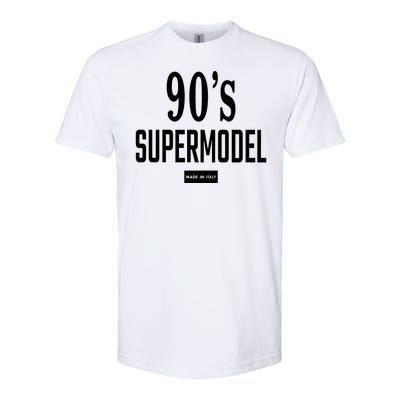 90S Supermodel Super Model Made In Italy Softstyle CVC T-Shirt