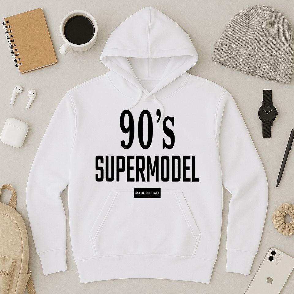 90S Supermodel Super Model Made In Italy Hoodie