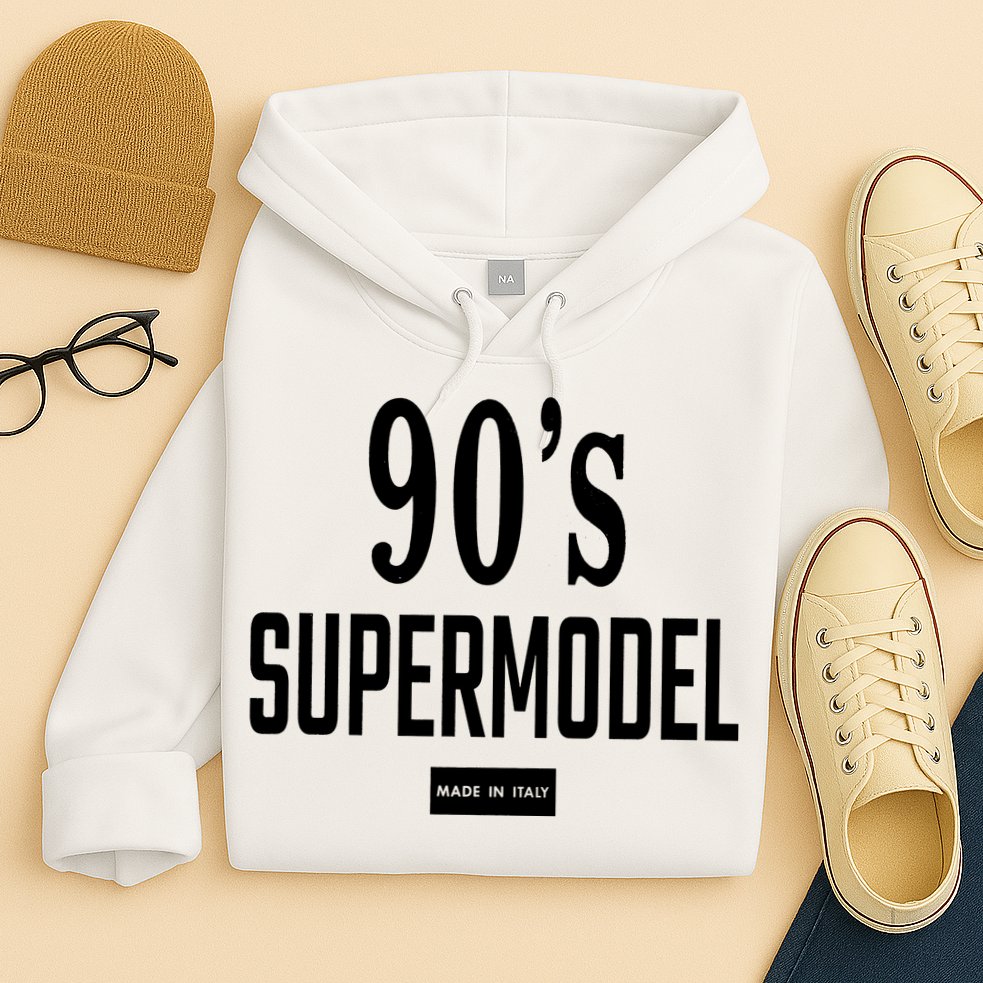 90S Supermodel Super Model Made In Italy Hoodie