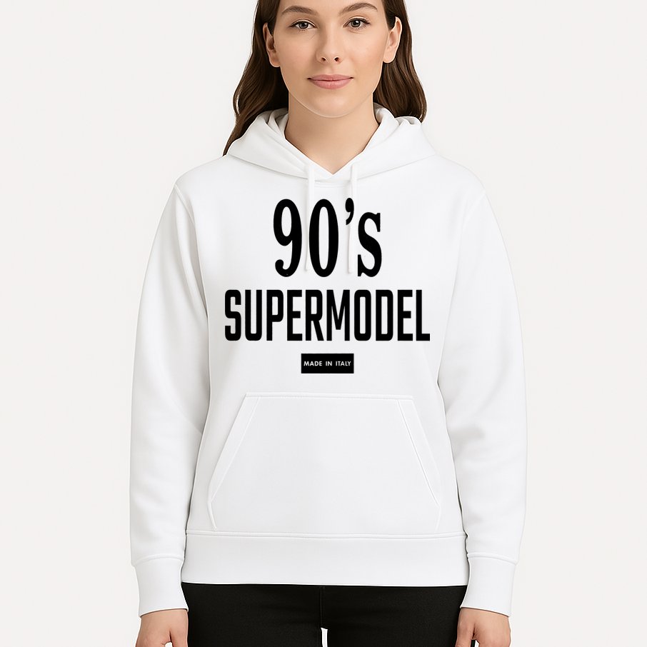 90S Supermodel Super Model Made In Italy Hoodie