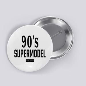 90S Supermodel Super Model Made In Italy Button