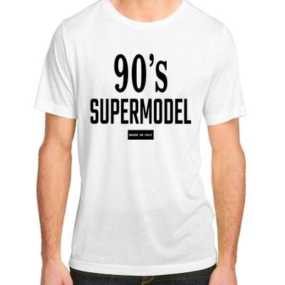 90S Supermodel Super Model Made In Italy Adult ChromaSoft Performance T-Shirt