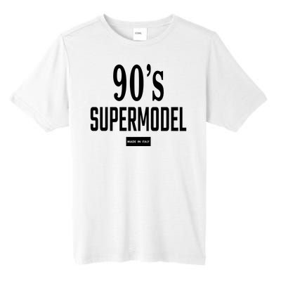 90S Supermodel Super Model Made In Italy Tall Fusion ChromaSoft Performance T-Shirt