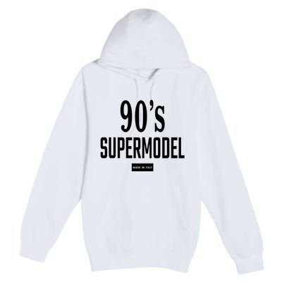 90S Supermodel Super Model Made In Italy Premium Pullover Hoodie