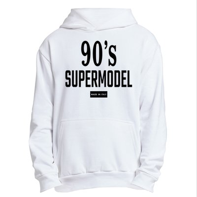 90S Supermodel Super Model Made In Italy Urban Pullover Hoodie