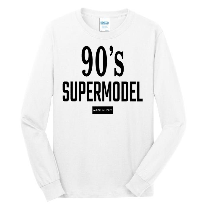 90S Supermodel Super Model Made In Italy Tall Long Sleeve T-Shirt