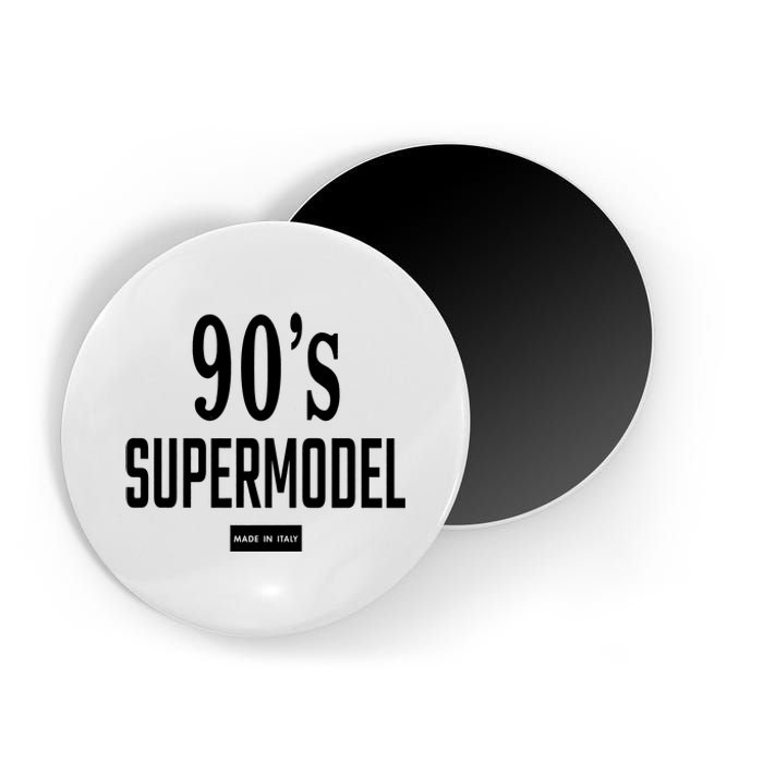 90S Supermodel Super Model Made In Italy Magnet