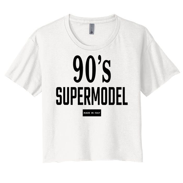 90S Supermodel Super Model Made In Italy Women's Crop Top Tee