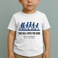 957 The Game Hell With The Toddler T-Shirt