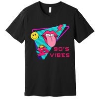 90's Vibes 1990s Fashion 90s Theme Outfit Nineties Party Premium T-Shirt