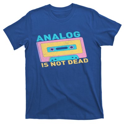 90S Vibes Analogs Not Dead 90S Hip Hop Cassette Tape Meaningful Gift T-Shirt