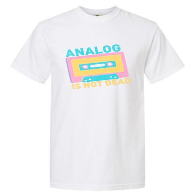 90S Vibes Analogs Not Dead 90S Hip Hop Cassette Tape Meaningful Gift Garment-Dyed Heavyweight T-Shirt