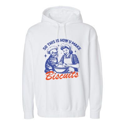 90s Vintage Funny So This Is How You Make Biscuits Garment-Dyed Fleece Hoodie