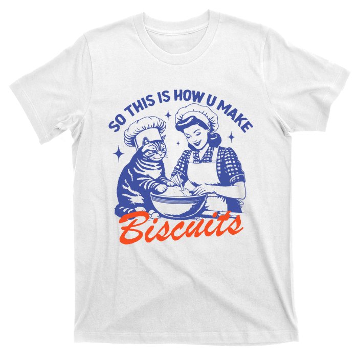 90s Vintage Funny So This Is How You Make Biscuits T-Shirt