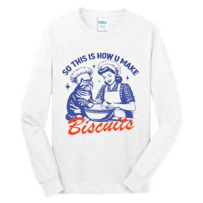 90s Vintage Funny So This Is How You Make Biscuits Tall Long Sleeve T-Shirt