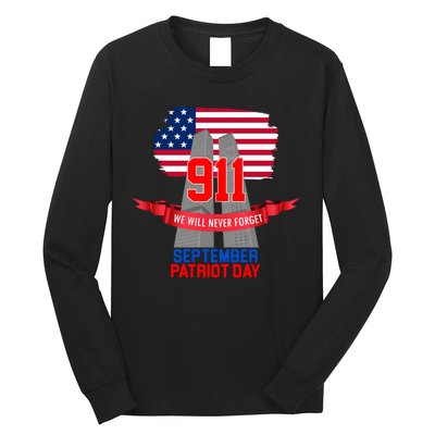 9/11 We Will Never Forget September 11th Patriot Day Long Sleeve Shirt