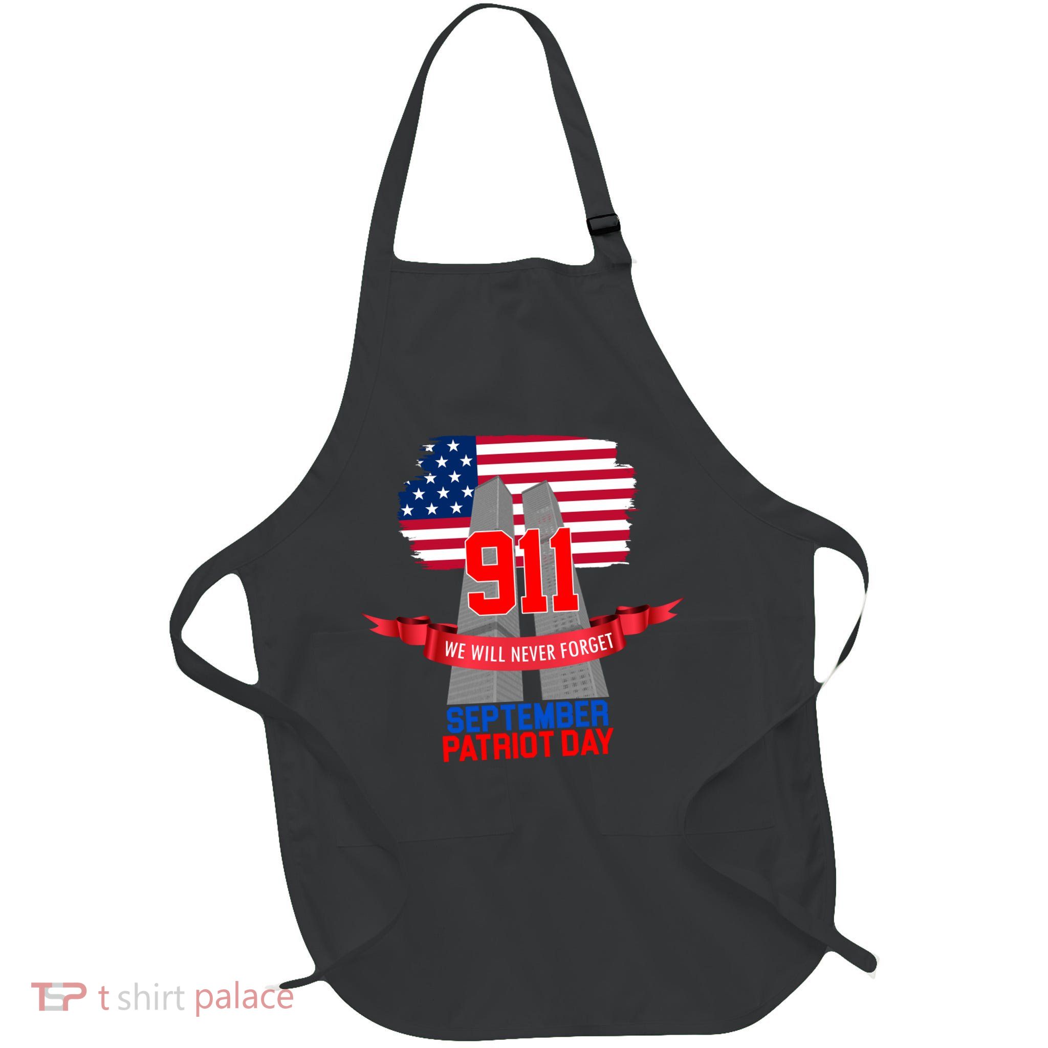 9/11 We Will Never Forget September 11th Patriot Day Full-Length Apron With Pockets