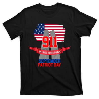 9/11 We Will Never Forget September 11th Patriot Day T-Shirt