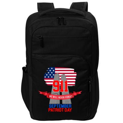 9/11 We Will Never Forget September 11th Patriot Day Impact Tech Backpack