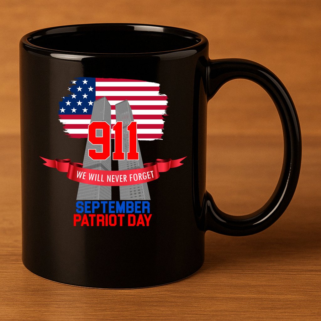 9/11 We Will Never Forget September 11th Patriot Day 11oz C Handle Ceramic Mug