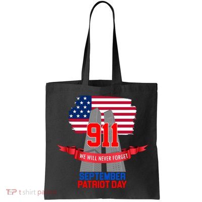 9/11 We Will Never Forget September 11th Patriot Day Tote Bag