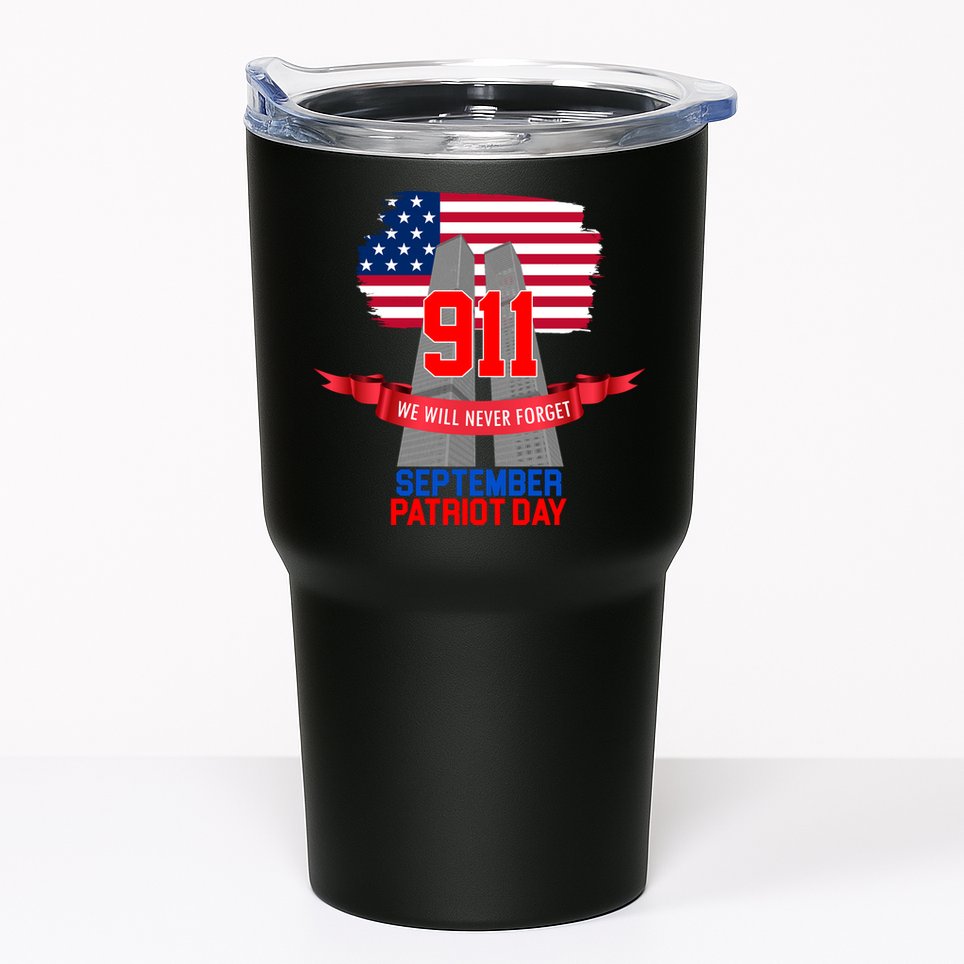 9/11 We Will Never Forget September 11th Patriot Day Tumbler