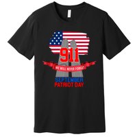 9/11 We Will Never Forget September 11th Patriot Day Premium T-Shirt