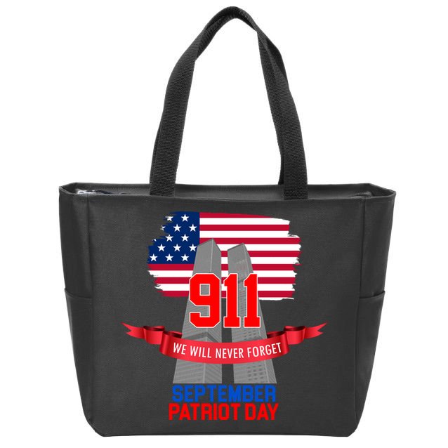 9/11 We Will Never Forget September 11th Patriot Day Zip Tote Bag