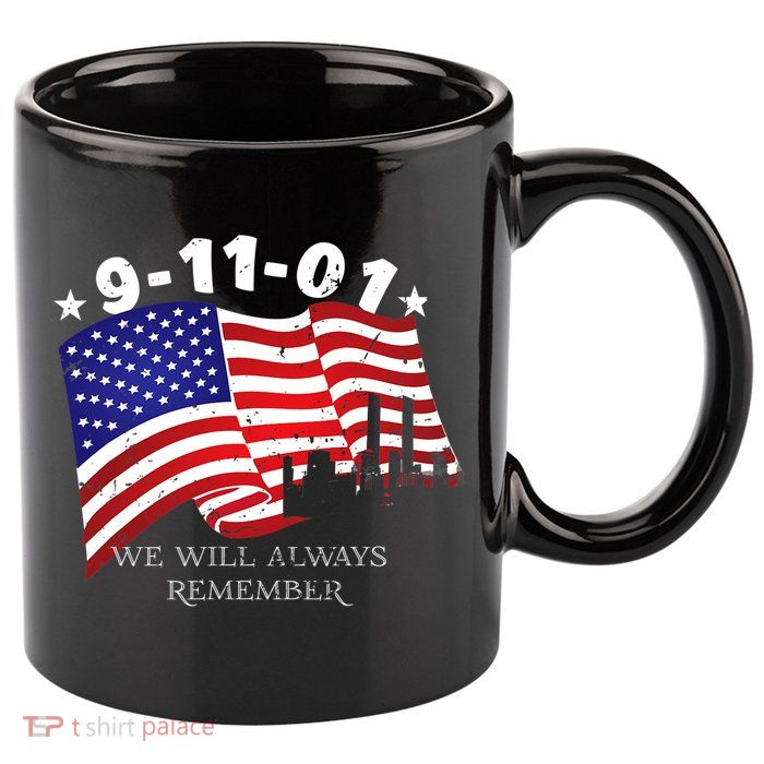 9/11/01 We Will Always Remember 11oz C Handle Ceramic Mug