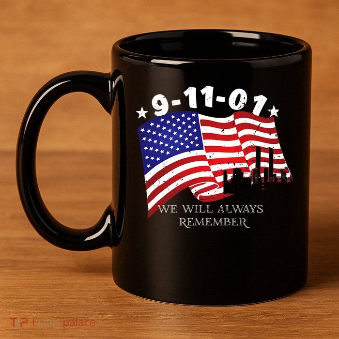 9/11/01 We Will Always Remember 11oz C Handle Ceramic Mug