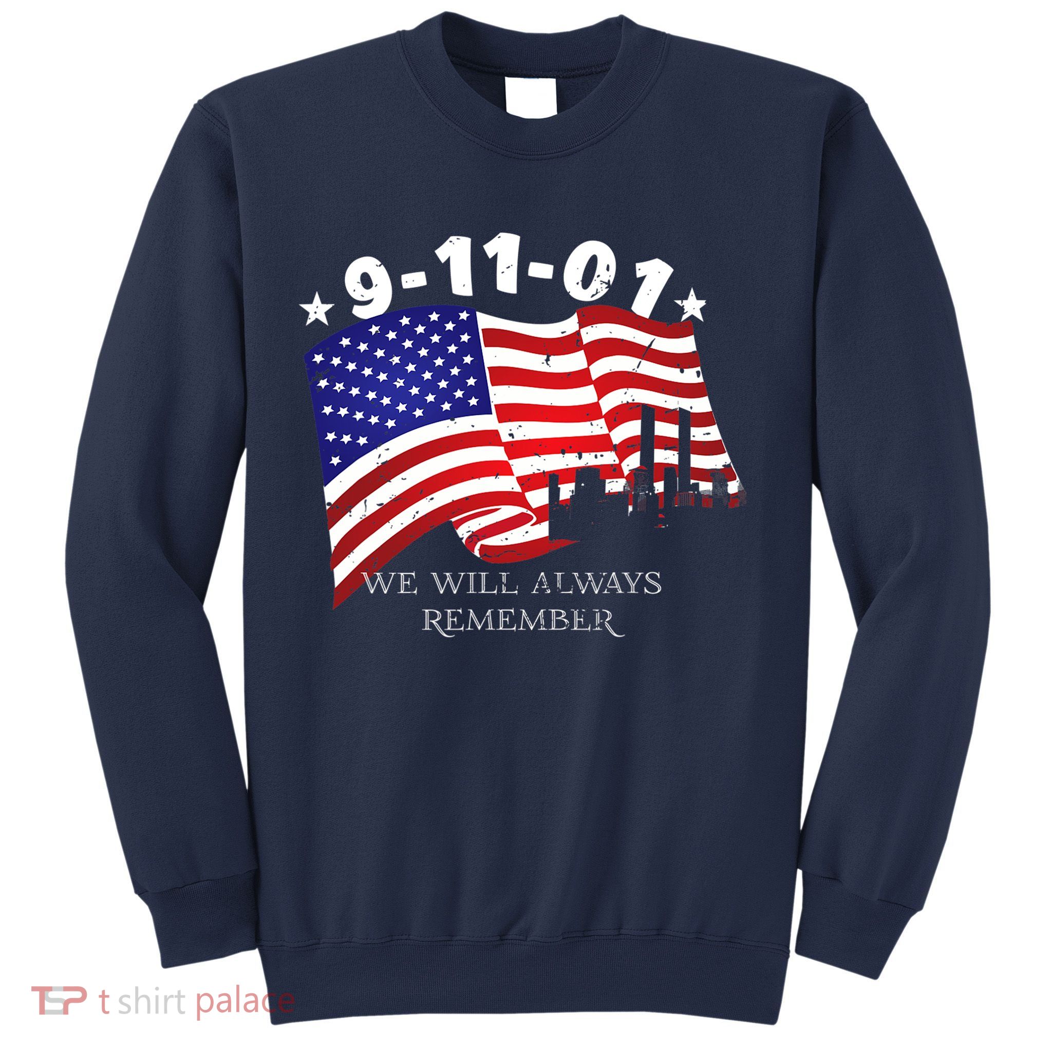 9/11/01 We Will Always Remember Sweatshirt