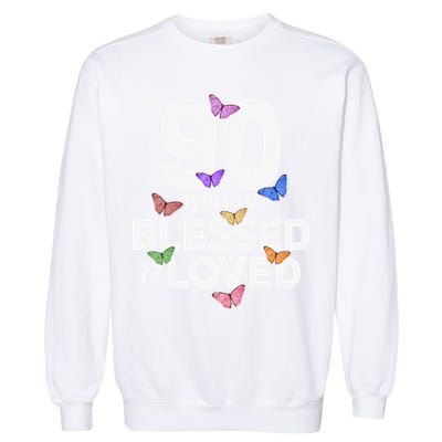 90 Years Blessed And Loved Butterfly 90th Birthday Garment-Dyed Sweatshirt
