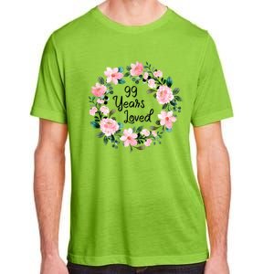 99 Years Loved 99 Years Old Floral 99th Birthday Gift Adult ChromaSoft Performance T-Shirt