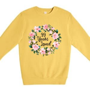 99 Years Loved 99 Years Old Floral 99th Birthday Gift Premium Crewneck Sweatshirt