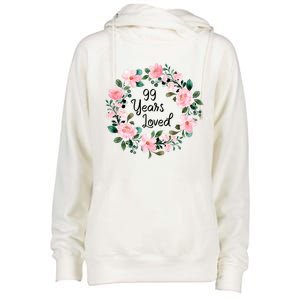 99 Years Loved 99 Years Old Floral 99th Birthday Gift Womens Funnel Neck Pullover Hood