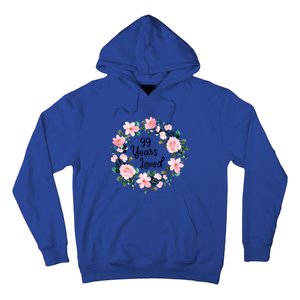 99 Years Loved 99 Years Old Floral 99th Birthday Gift Hoodie