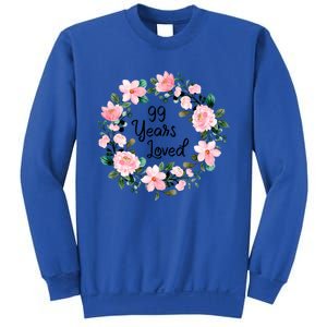 99 Years Loved 99 Years Old Floral 99th Birthday Gift Sweatshirt