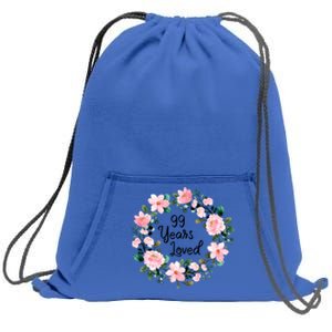 99 Years Loved 99 Years Old Floral 99th Birthday Gift Sweatshirt Cinch Pack Bag