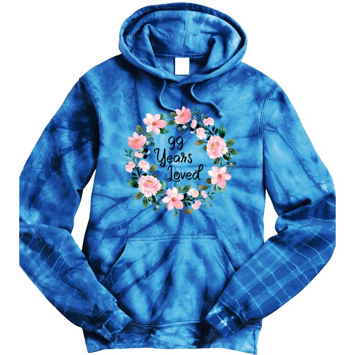 99 Years Loved 99 Years Old Floral 99th Birthday Gift Tie Dye Hoodie