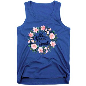 99 Years Loved 99 Years Old Floral 99th Birthday Gift Tank Top