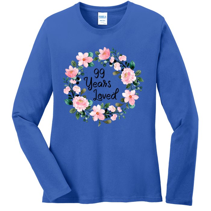 99 Years Loved 99 Years Old Floral 99th Birthday Gift Ladies Long Sleeve Shirt