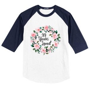 99 Years Loved 99 Years Old Floral 99th Birthday Gift Baseball Sleeve Shirt