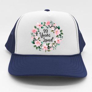 99 Years Loved 99 Years Old Floral 99th Birthday Gift Trucker Hat